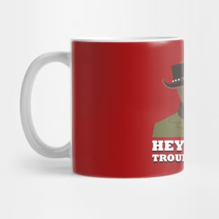 Hey little troublemaker. Mug